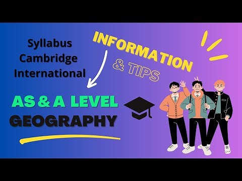 Cambridge A-LEVEL Geography: An Overview of Papers, Themes and Tips
