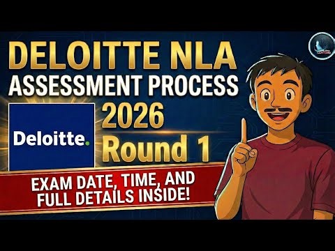 Deloitte NLA Round 1 Assessment Process 2026 | Exam Date, Time & Full Details | Batch 2026