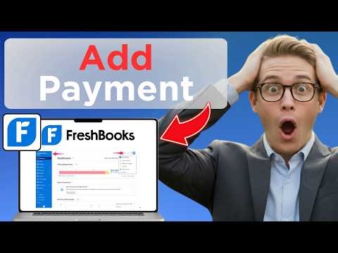 How to Add a Payment in FreshBooks (Full Guide 2026)