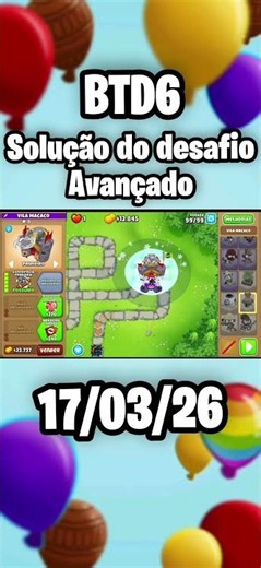 solução do desafio avançado 17/03/26 - Bloons TD6 #viral #bloonstd6 #games