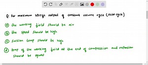 SOLVED:For maximum specific output of a constant volume cycle (Otto cycle) (a) the working fluid should be air (b) the speed should be high (c) suction temperature should be high (d) temperature of the working fluid at the end of compression and expansion should be equal