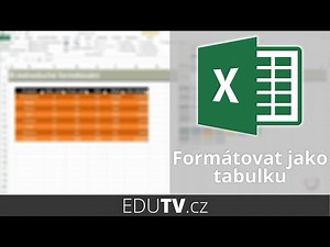 Základy formátování tabulek v Excelu | EduTV