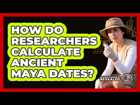 How Do Researchers Calculate Ancient Maya Dates?