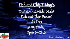 Come get your Fish and Chip on every Friday from Open to Close | The Hub Baja Grill