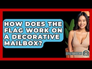 How Does The Flag Work On A Decorative Mailbox? - Style Your Decor