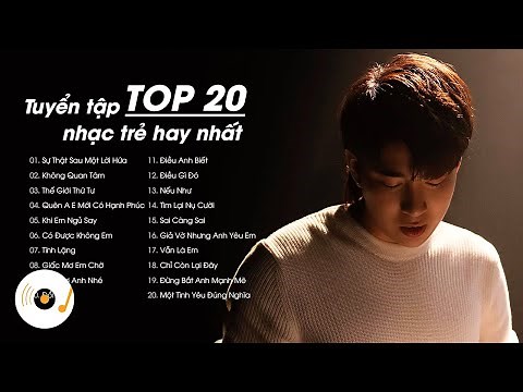 TOP 20 Ca Khúc Nhạc Trẻ Cũ Từng Trở Thành Hits Triệu Views - Tuyển Tập Nhạc Trẻ CHI DÂN Hay Nhất ♫
