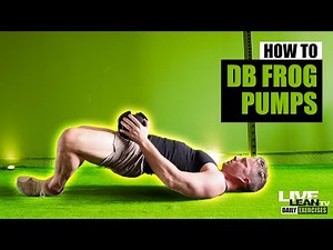 How To: Dumbbell Frog Pumps