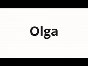 How to pronounce Olga