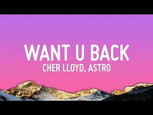 Cher Lloyd - Want U Back (Lyrics) ft. Astro