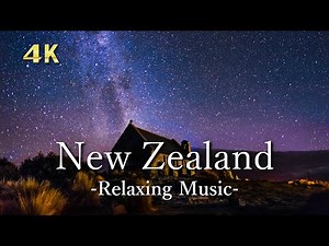 4K [Relaxing Music] The Best 4K New Zealand for Relaxation, Sleep