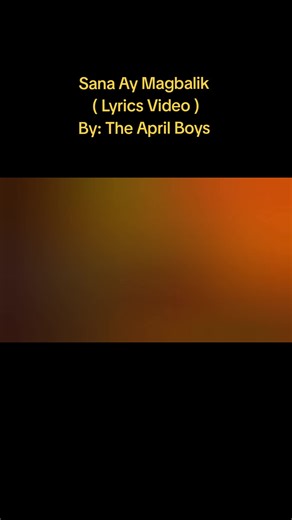 Sana Ay Magbalik ( Lyrics Video ) By : The April Boys Provided to YouTube by Vicor Music Sana Ay Magbalik · April Boys Tayong Dalawa Pa Rin ℗ 2008 Vicor Music Released on: 2008-06-13 Composer: Vingo Regino Lyricist: Vingo Regino #RambellzLyricsVideo Lyrics : Nasa'n Ka Na Ngayon Ngayo'y Hinahanap Ka Ng Aking Puso Tayo Man Ay Nagkalayo 'Di Pa Rin Ako Nagbabago Mahirap Limutin Ang Matamis Na Pag-Ibig O Kay Sarap Na Isiping Narito Ka Sa Aking Piling Come What May Sana Ay Magbalik Ang Pag-Ibig Natin 