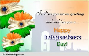 Warm Independence Day Greetings...