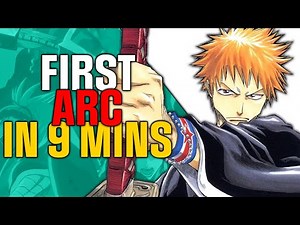 Bleach's First Arc Summary In 9 MINUTES
