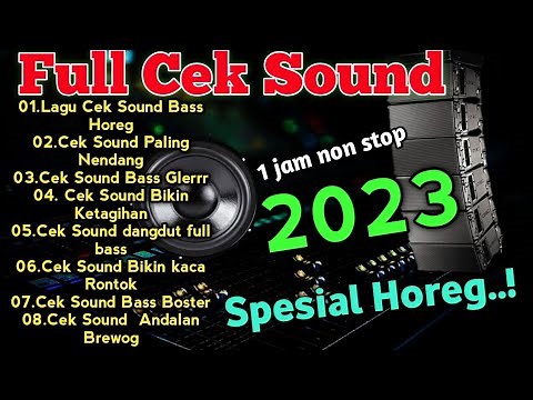 CEK SOUND CLARITY DANGDUT KALEM BASS GLERRR FULL ALBUM TERBARU 2023 SPESIAL HOREG