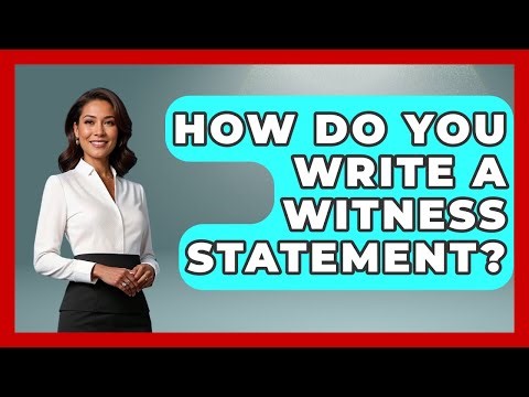How Do You Write A Witness Statement? - Law Enforcement Insider
