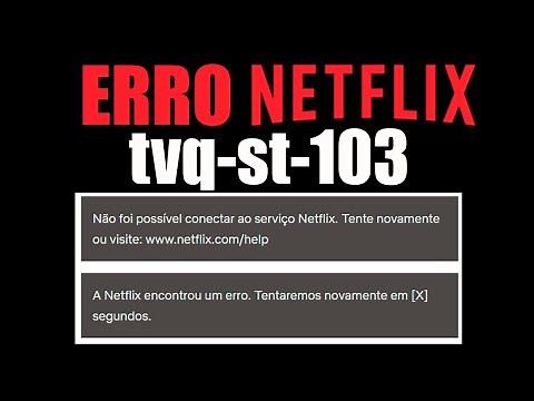Erro netflix tvq st 103 - Como Resolver?
