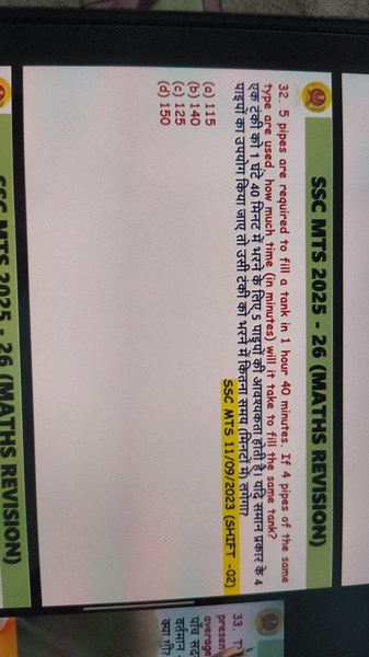 5 pipes are required to fill a tank in 1 hour 40 minutes. If 4 ... | Filo