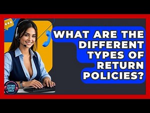 What Are The Different Types Of Return Policies? - Customer Support Coach