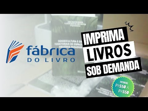 Como Imprimir Livros Sob Demanda na Fábrica do Livro | Guia Passo a Passo