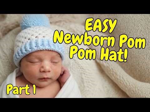 How to Crochet a Newborn Baby Hat with Pom Pom | 0-3 Months Tutorial: Part 1