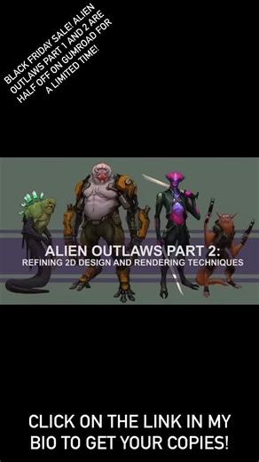 Black Friday! For a limited time, you can get Alien Outlaws part 1 and 2 50% off! Check out the link in my bio to get your copies today. That’s over six hours of character/creature design covering my 2-D process!