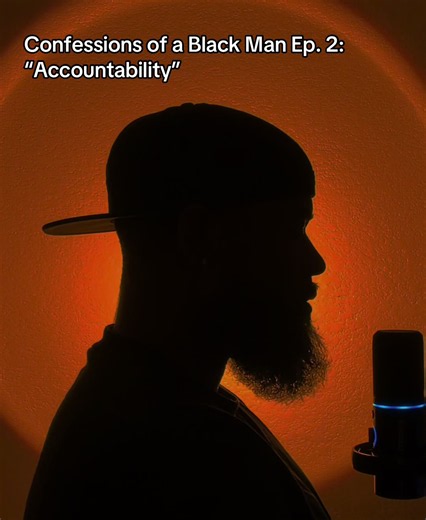 Confessions of a Black Man Ep. 2: Accountability