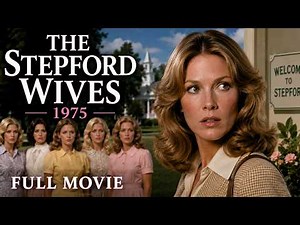 The Stepford Wives (1975) | Classic Sci-Fi Horror Thriller | Full Movie | Cult Suspense