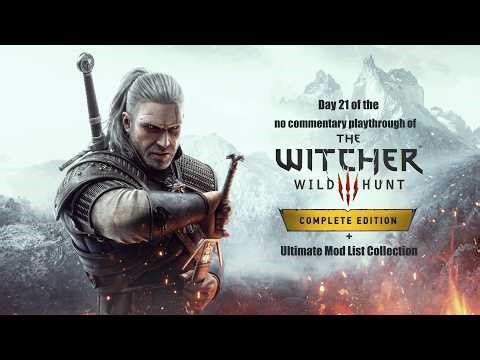 The Witcher 3 CE (PC) Day 21 DLC using Ultimate Mod List collection with no commentary playthrough