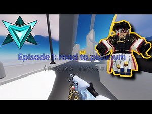 EPISODE 1: Road to platinum | Roblox rivals