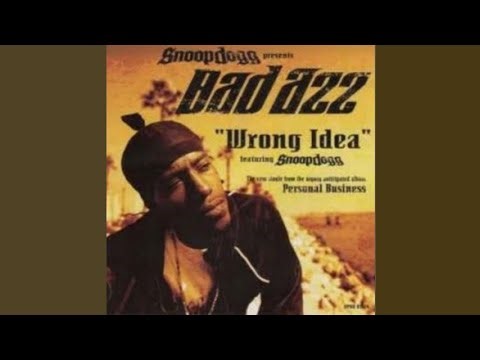 Bad Azz - Wrong Idea (feat. Snoop Dogg)