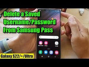 Galaxy S22/S22+/Ultra: How to Delete a Saved Username/Password From Samsung Pass Autofill Service
