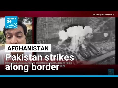 Pakistan strikes eastern Afghanistan as Taliban says civilians killed • FRANCE 24 English