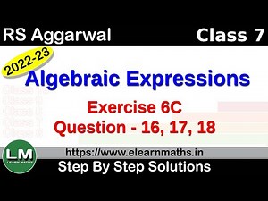 Algebraic Expressions | Class 7 Chapter 6 Exercise 6C Question 16 - 18 | RS Aggarwal | Learn Maths