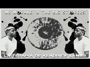 Kendrick Lamar's Therapy | Mr. Morale and the Big Steppers - Artistic Analysis