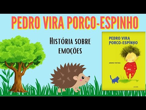 Pedro vira porco-espinho - Uma história sobre emoções