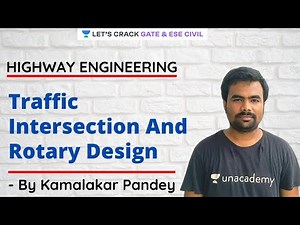L 19 | Traffic Intersection And Rotary Design | Highway Engineering | GATE/ESE 2021 | Kamalakar