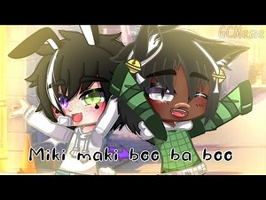 Miki Maki Boo Ba Boo||GC(meme) ||ft. my bsf :)💙 ||by: × IsaAc ×