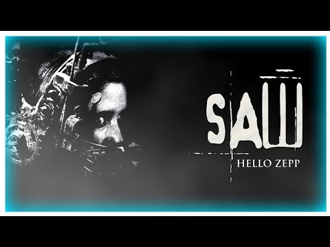 Saw (2004) Hello Zepp