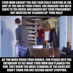 Chores for you. Dick for your mom. Lolz for your bully.