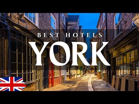 🇬🇧 Best HOTELS in YORK England | KNOW Where to Stay in YORK 🏰
