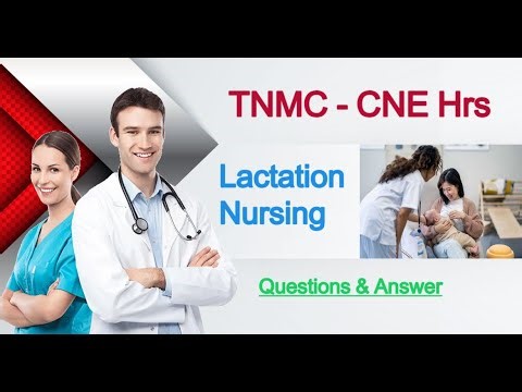 14. How to Clear - TNNMC-CNE; Lactation Nursing, Questions & Answer.