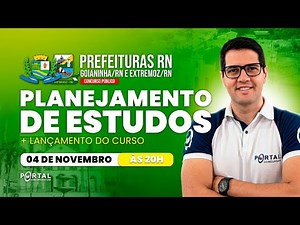 CONCURSO PREFs. GOIANINHA/RN E EXTREMOZ/RN: PLANEJAMENTO DE ESTUDOS + LANÇAMENTO DO CURSO