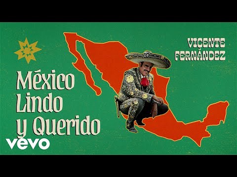 Vicente Fernández - México Lindo Y Querido (Letra / Lyrics)