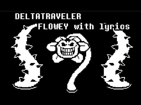 FLOWEY With Lyrics | DELTATRAVELER The Musical