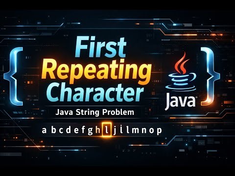 Find First Repeating Character in Java | Coding Interview Question