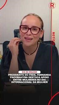FNDE President Fernanda Pacobahyba highlights support among women on Women's Day.