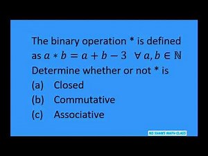 A binary operation is defined. Determine whether or not * is closed, commutative, associative