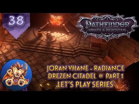 Pathfinder WotR - Drezen Citadel Part 1 - Joran Vhane & Radiance - Lets Play EP38