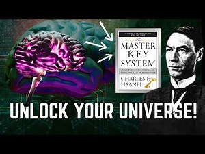 THE MASTER KEY SYSTEM Explained : Unlock the Secrets of your own Success [CHARLES F HAANEL]