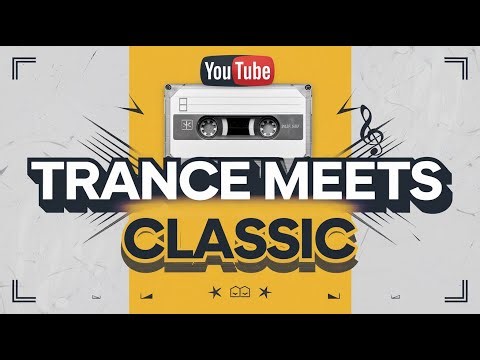Classic Meets Trance: A Fusion of Timeless Melodies